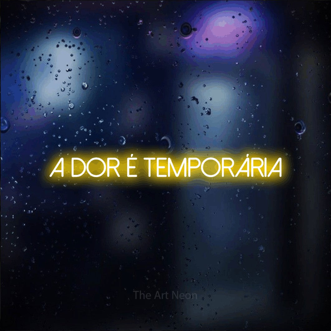 LED neon sign reading “A DOR É TEMPORÁRIA”, arranged in a single line.