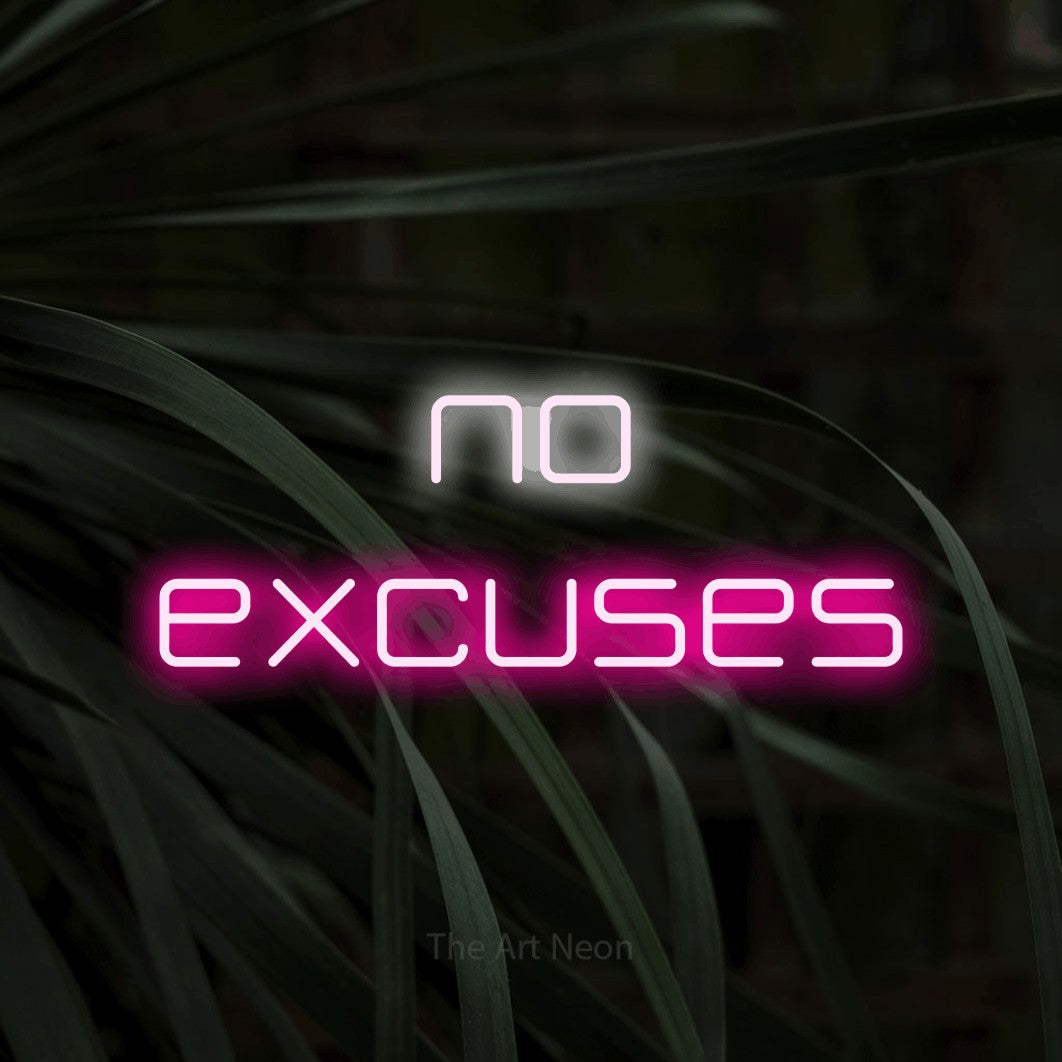 LED neon sign reading “no excuses”, arranged in 2 lines.