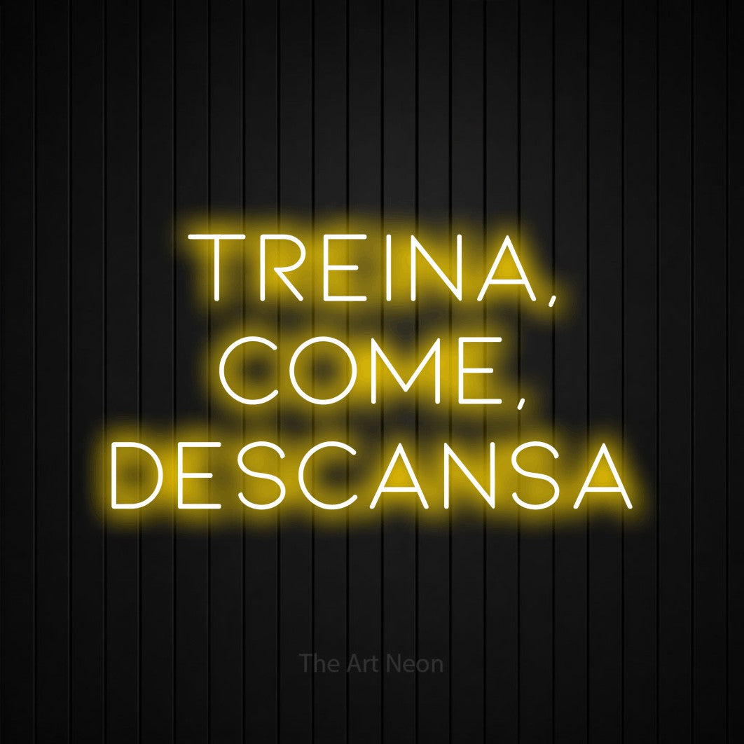 LED neon sign reading “Treina, Come, Descansa”, arranged in 3 lines.