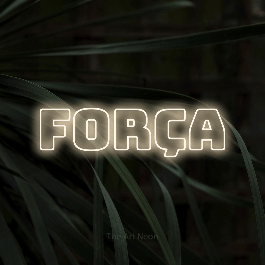 LED neon sign reading “FORÇA”, arranged in a single line.