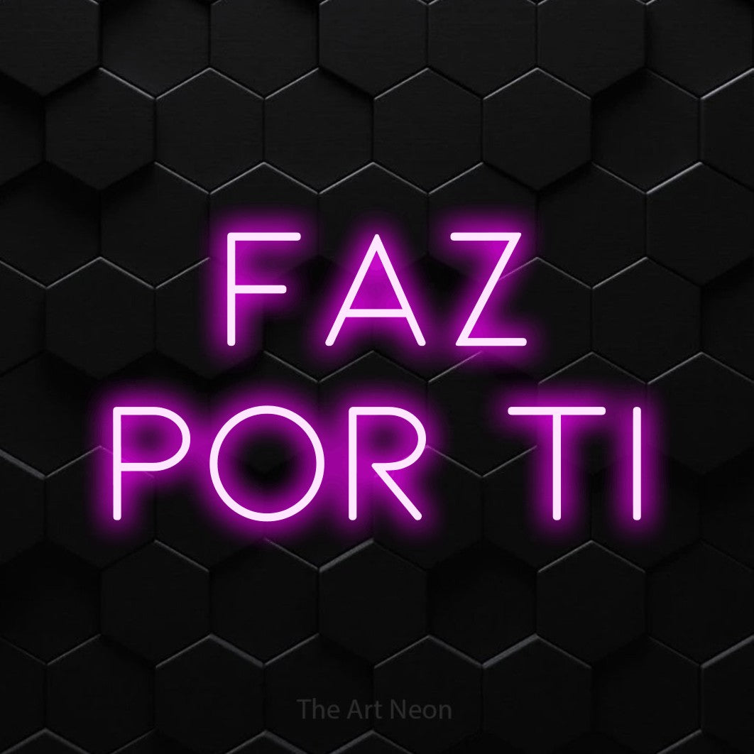 LED neon sign reading “faz por ti”, arranged in 2 lines.