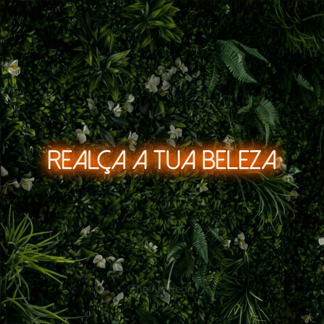 LED neon sign reading “realça a tua beleza”, arranged in a single line.