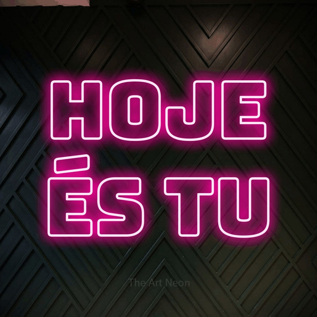 LED neon sign reading “HOJE és tu”, arranged in 2 lines.