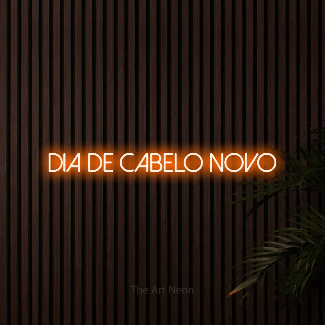 LED neon sign reading “dia de cabelo novo”, arranged in a single line.