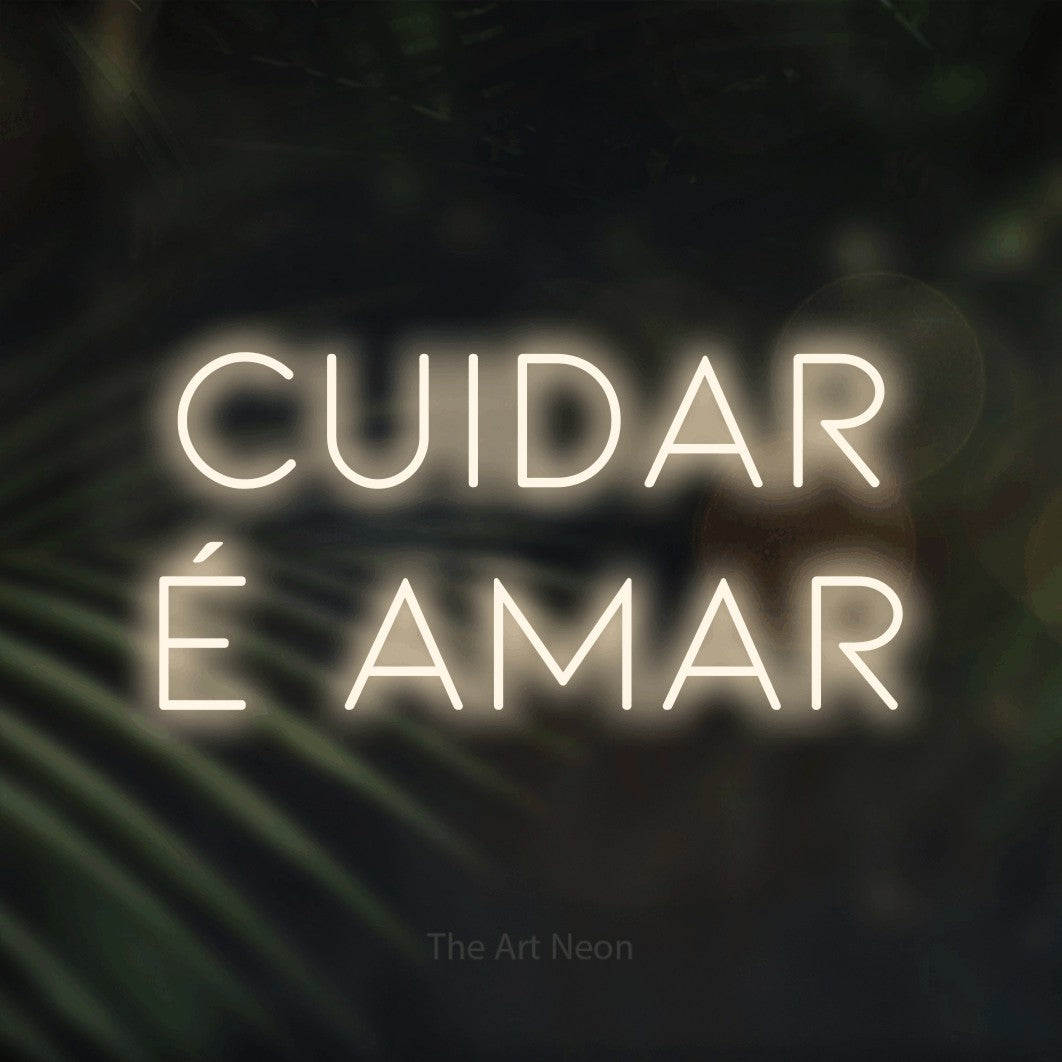LED neon sign reading “Cuidar É Amar”, arranged in 2 lines.