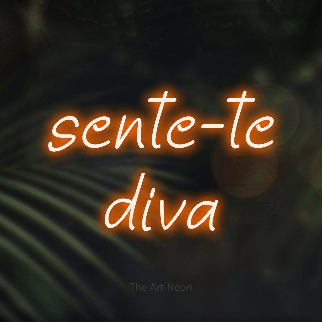 LED neon sign reading “sente-te diva”, arranged in 2 lines.