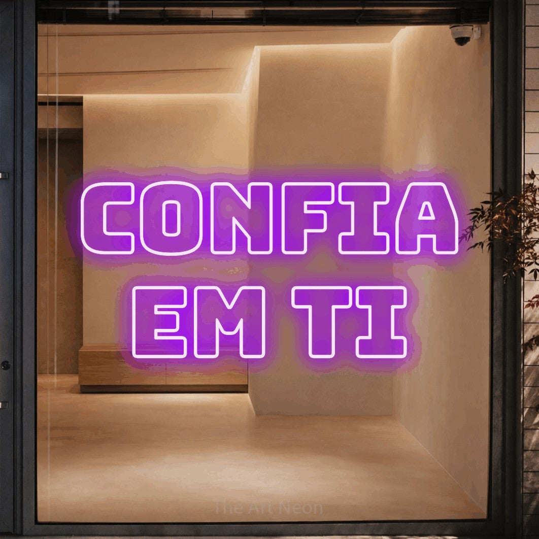 LED neon sign reading “CONFIA EM TI”, arranged in 2 lines.