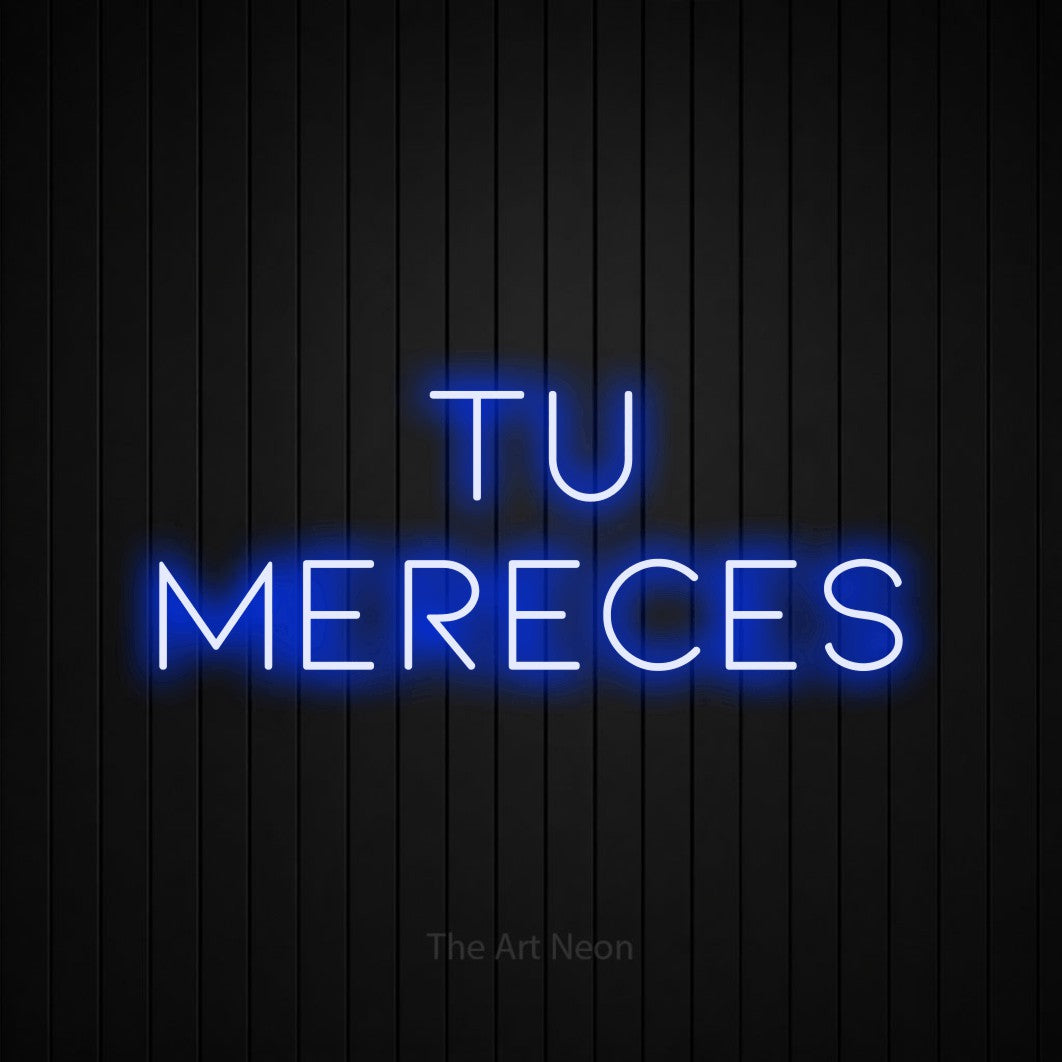 LED neon sign reading “TU MERECES”, arranged in 2 lines.