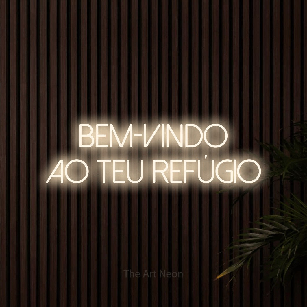 LED neon sign reading “bem-vindo ao teu refúgio”, arranged in 2 lines.