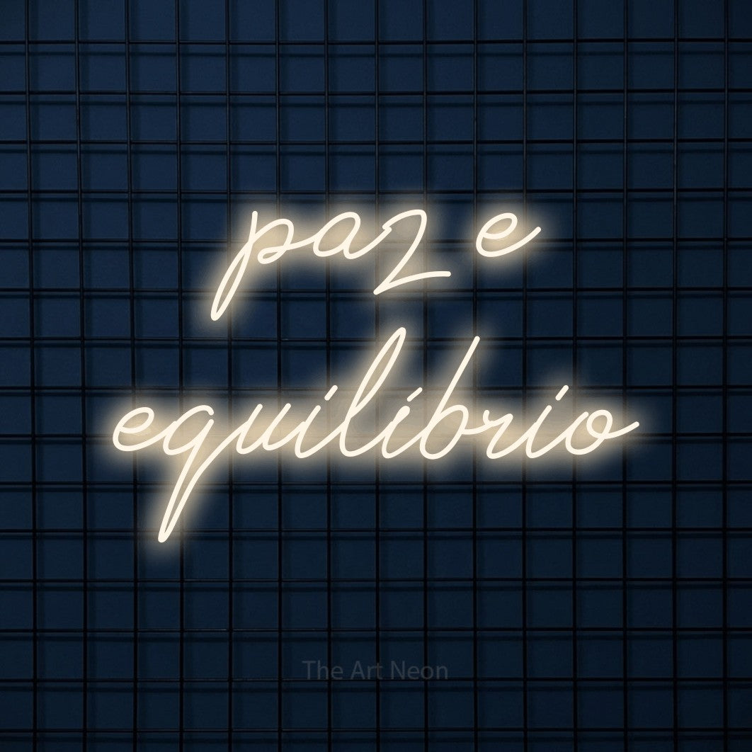 LED neon sign reading “paz e equilíbrio”, arranged in 2 lines.