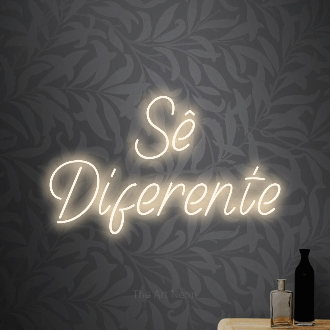 LED neon sign reading “Sê Diferente”, arranged in 2 lines.