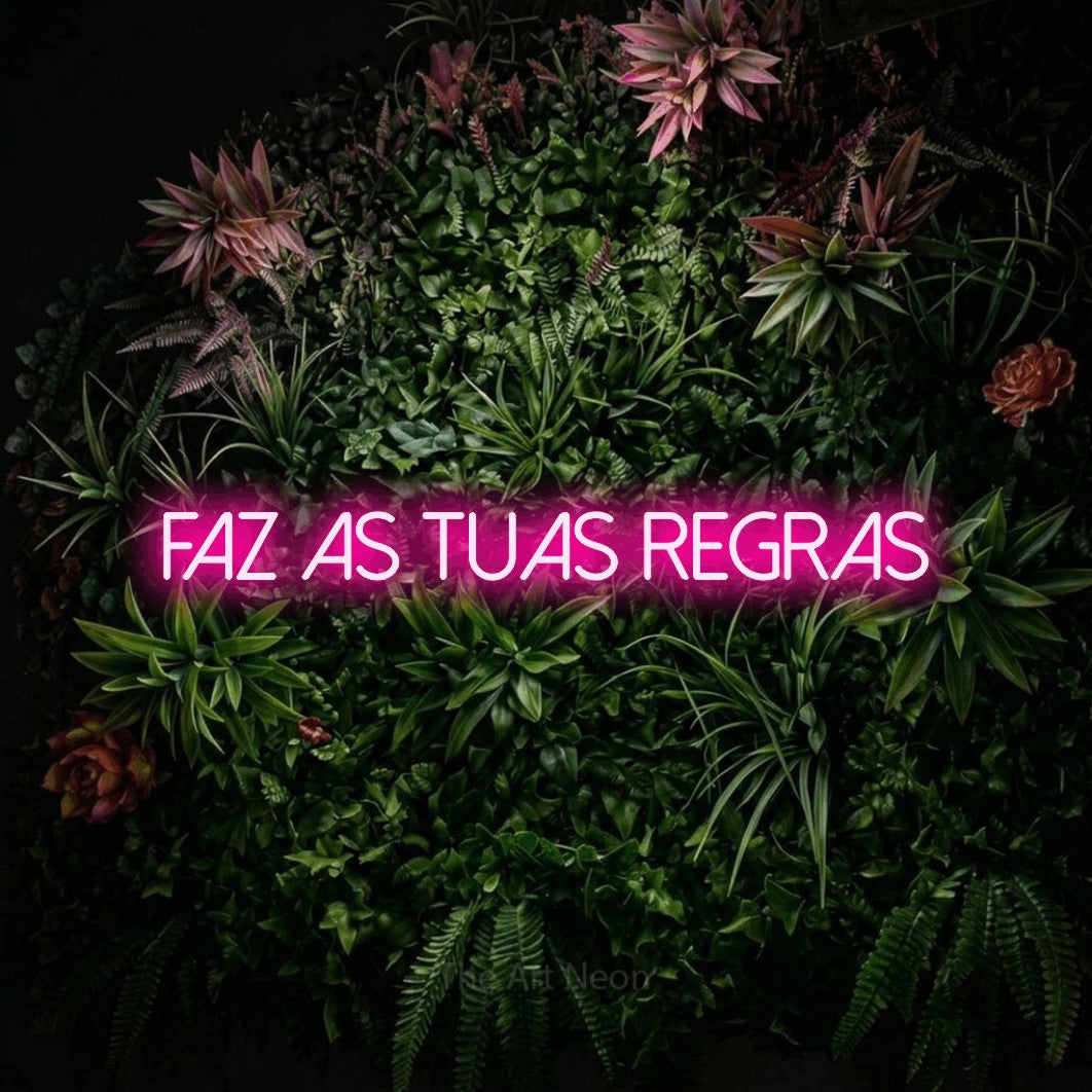 LED neon sign reading “faz as tuas REGRAS”, arranged in a single line.