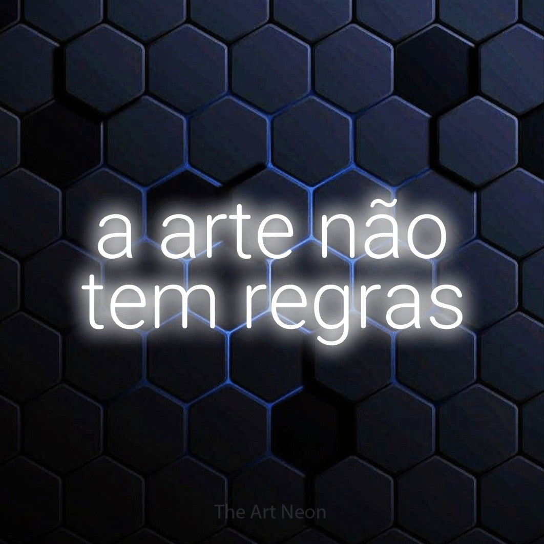 LED neon sign reading “a arte não tem regras”, arranged in 2 lines.
