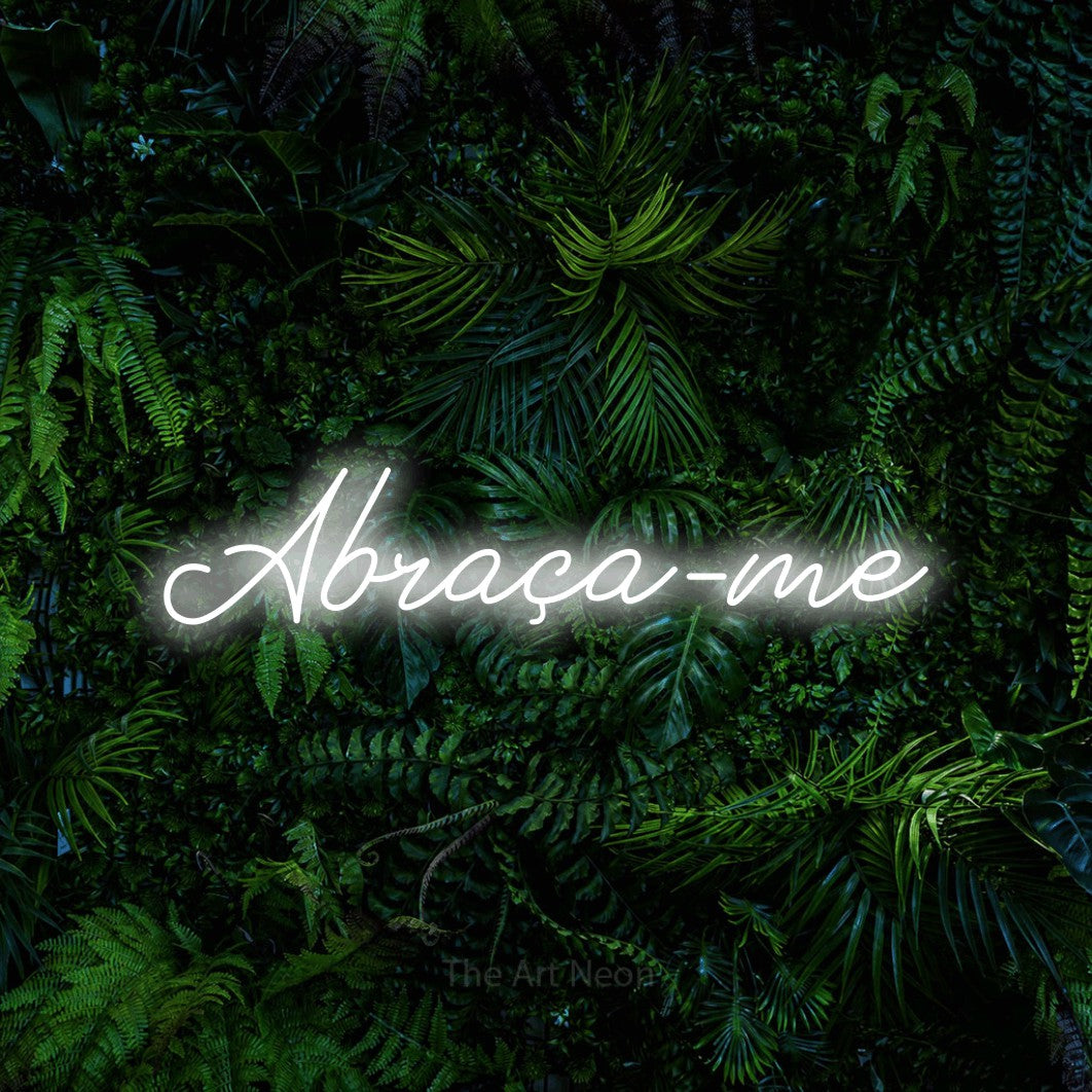 LED neon sign reading “Abraça-me”, arranged in a single line.