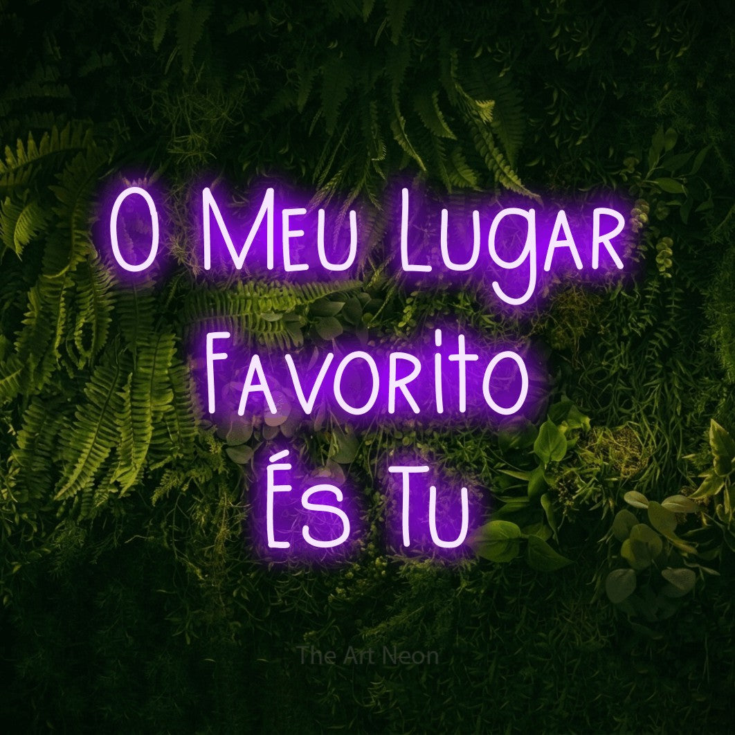 LED neon sign reading “O Meu Lugar Favorito És Tu”, arranged in 3 lines.