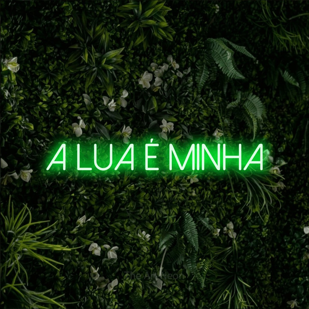 LED neon sign reading “A LUA É MINHA”, arranged in a single line.