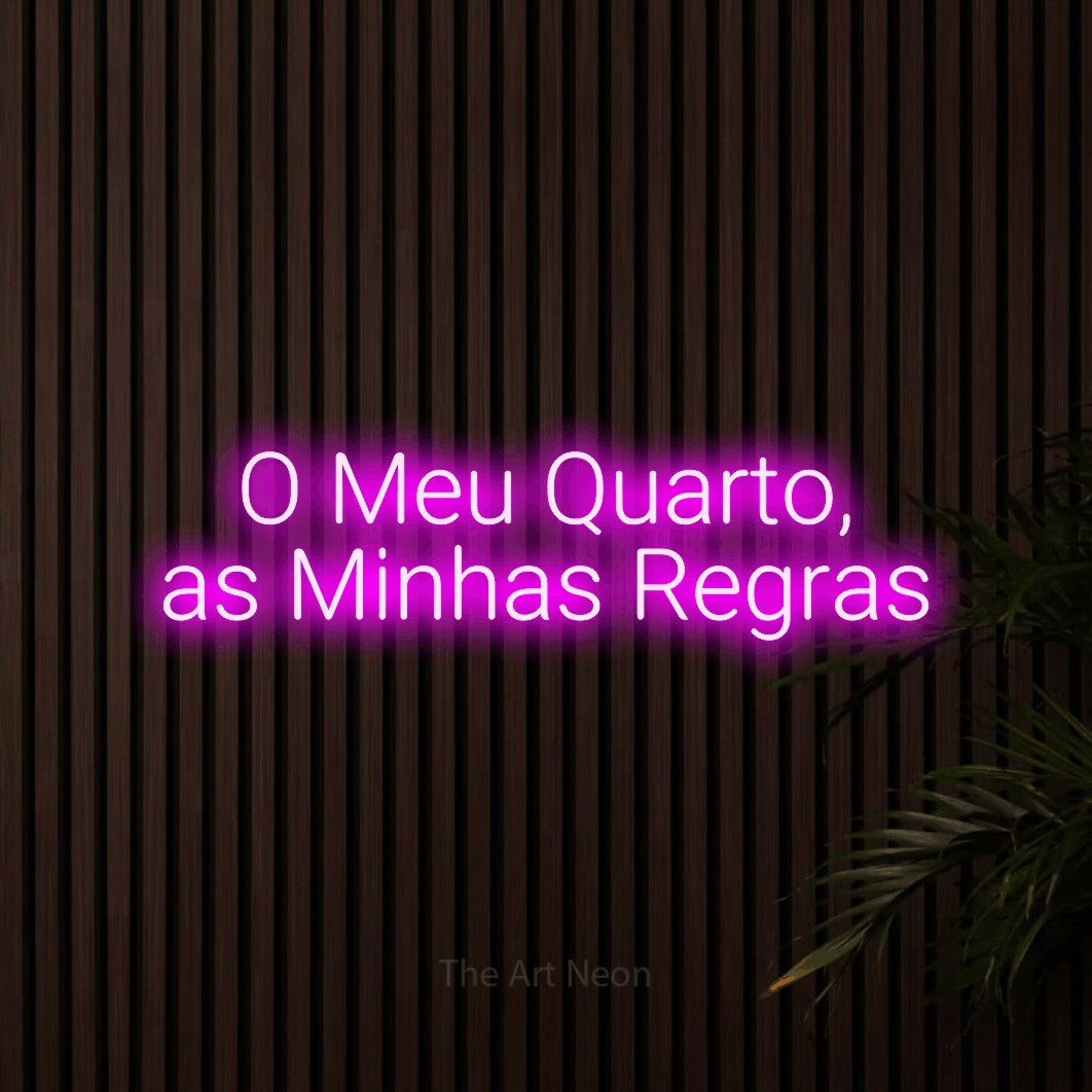 LED neon sign reading “O Meu Quarto, as Minhas Regras”, arranged in 2 lines.