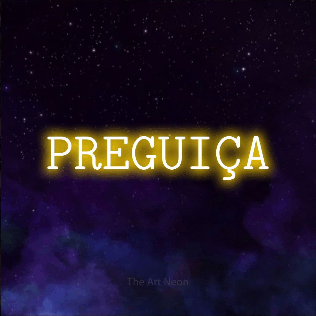 LED neon sign reading “PREGUIÇA”, arranged in a single line.