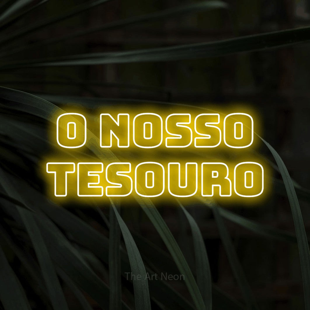 LED neon sign reading “o nosso TESOURO”, arranged in 2 lines.