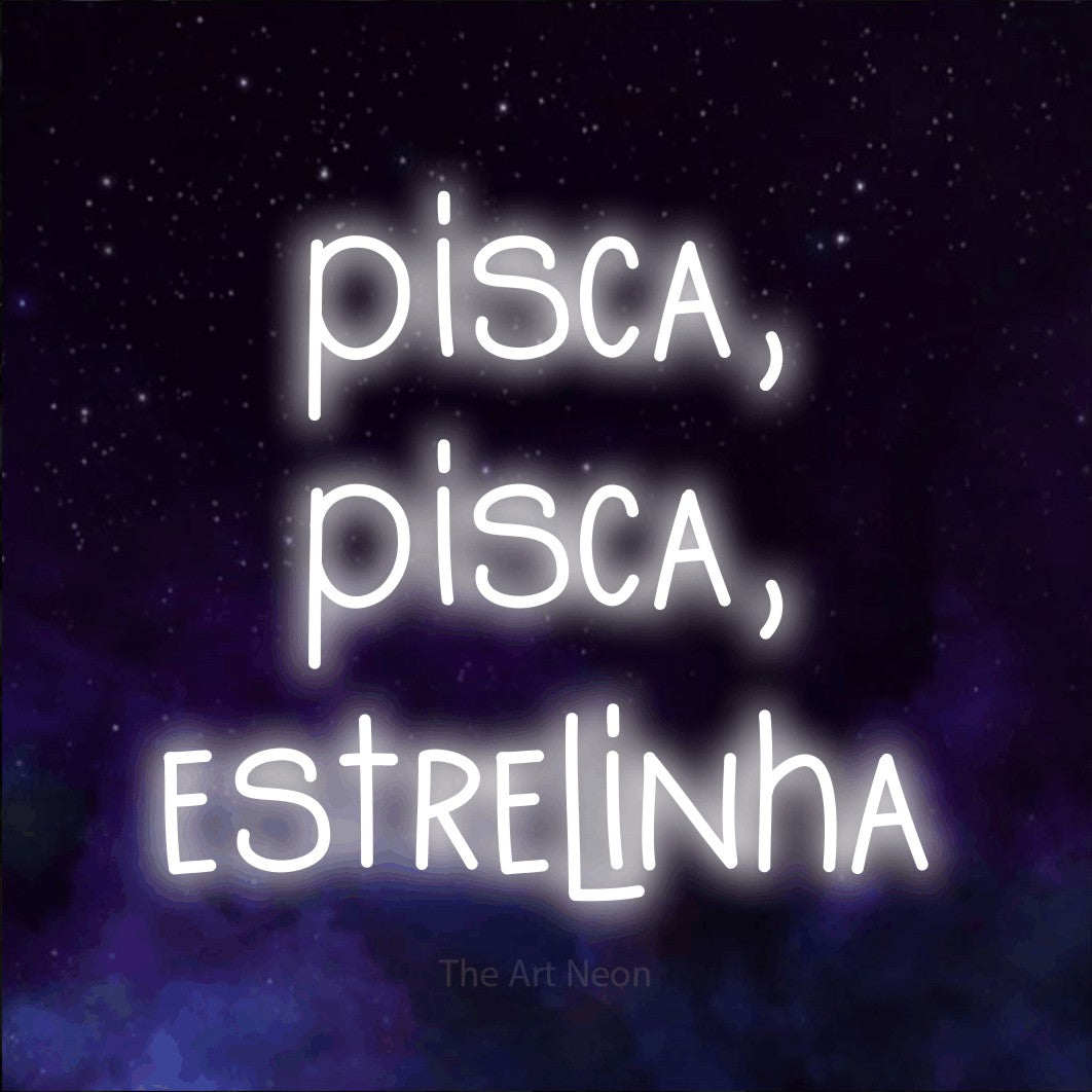LED neon sign reading “pisca, pisca, estrelinha”, arranged in 3 lines.