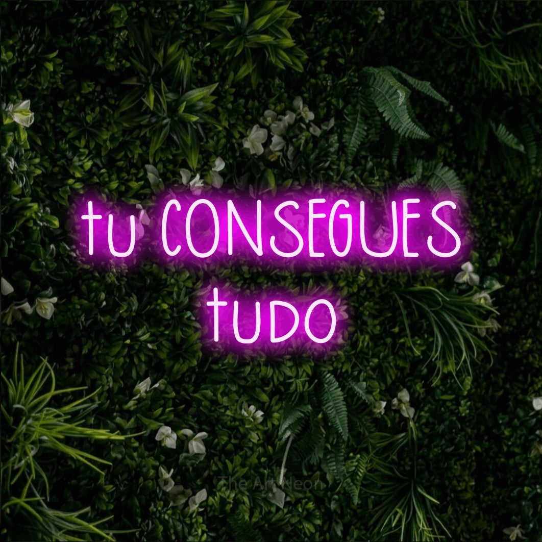 LED neon sign reading “tu CONSEGUES tudo”, arranged in 2 lines.