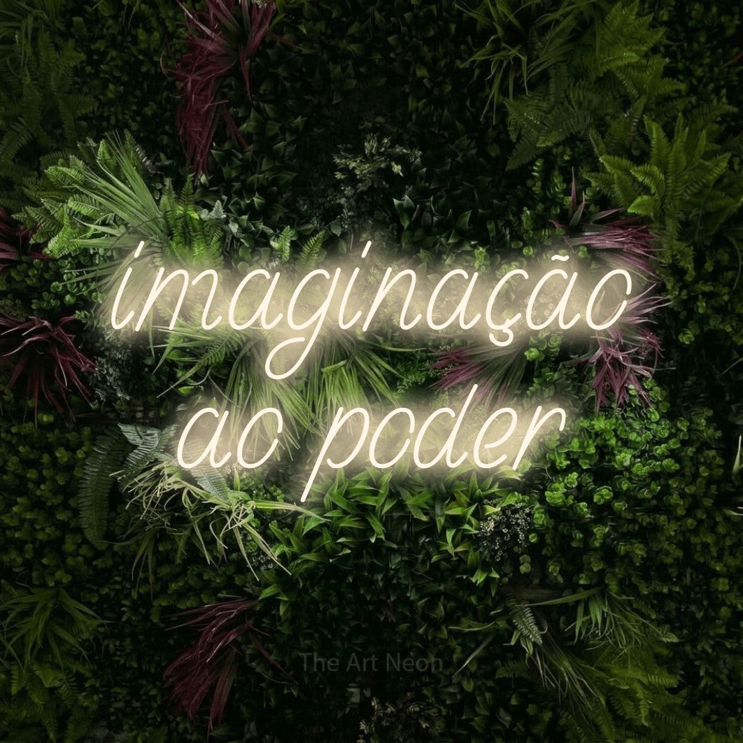 LED neon sign reading “imaginação ao poder”, arranged in 2 lines.