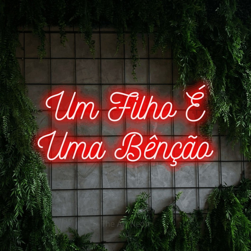 LED neon sign reading “Um Filho É Uma Bênção”, arranged in 2 lines.
