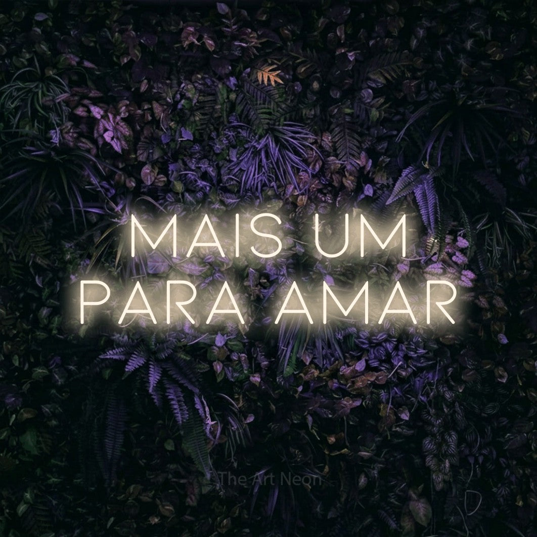 LED neon sign reading “MAIS UM PARA AMAR”, arranged in 2 lines.