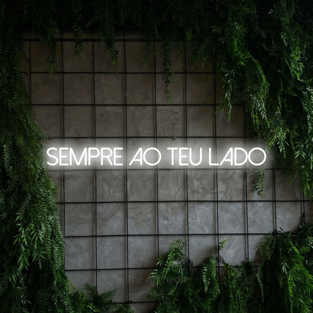 LED neon sign reading “sempre ao teu lado”, arranged in a single line.