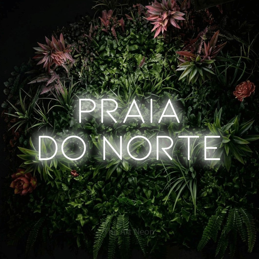 LED neon sign reading “Praia do Norte”, arranged in 2 lines.