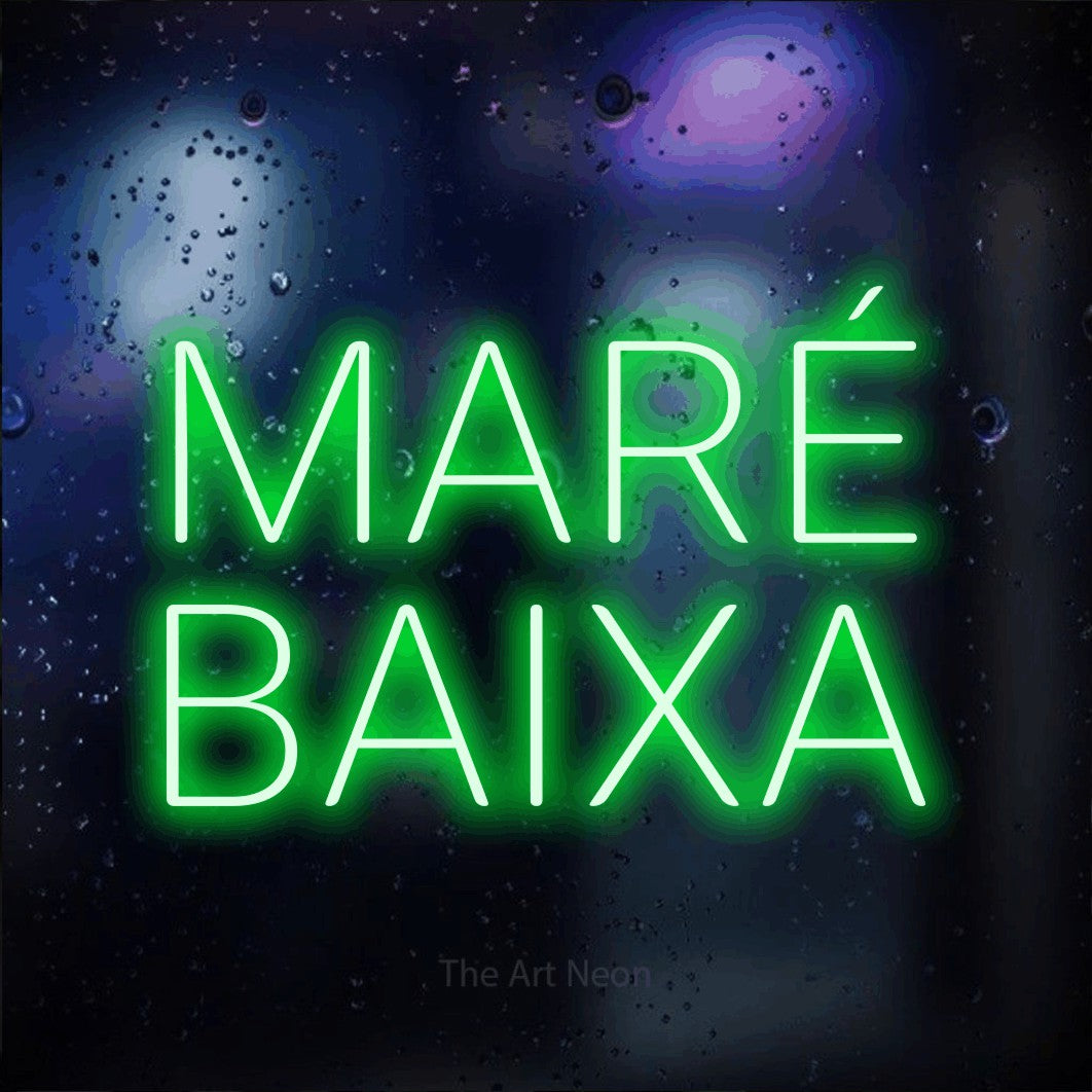 LED neon sign reading “MARÉ BAIXA”, arranged in 2 lines.