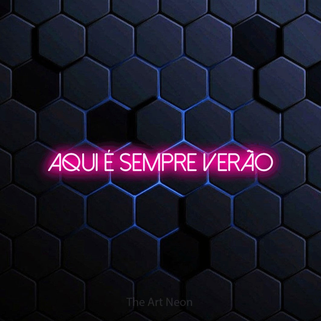 LED neon sign reading “Aqui é sempre verão”, arranged in a single line.