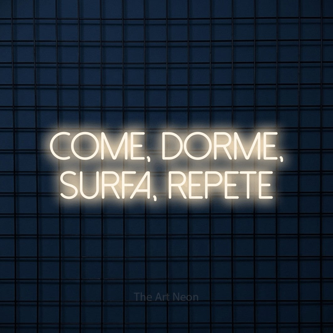 LED neon sign reading “Come, Dorme, Surfa, Repete”, arranged in 2 lines.