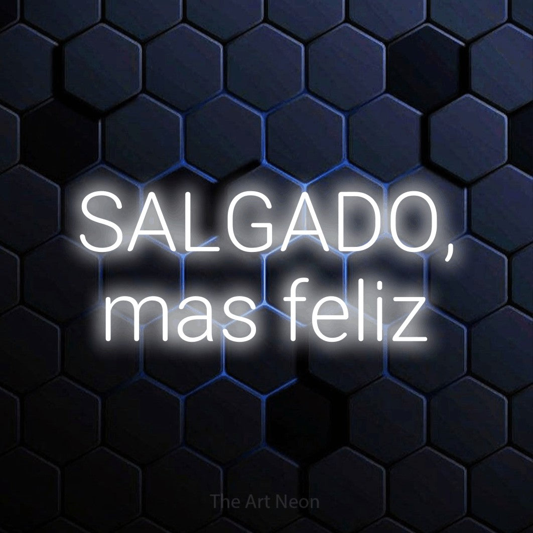 LED neon sign reading “SALGADO, mas feliz”, arranged in 2 lines.