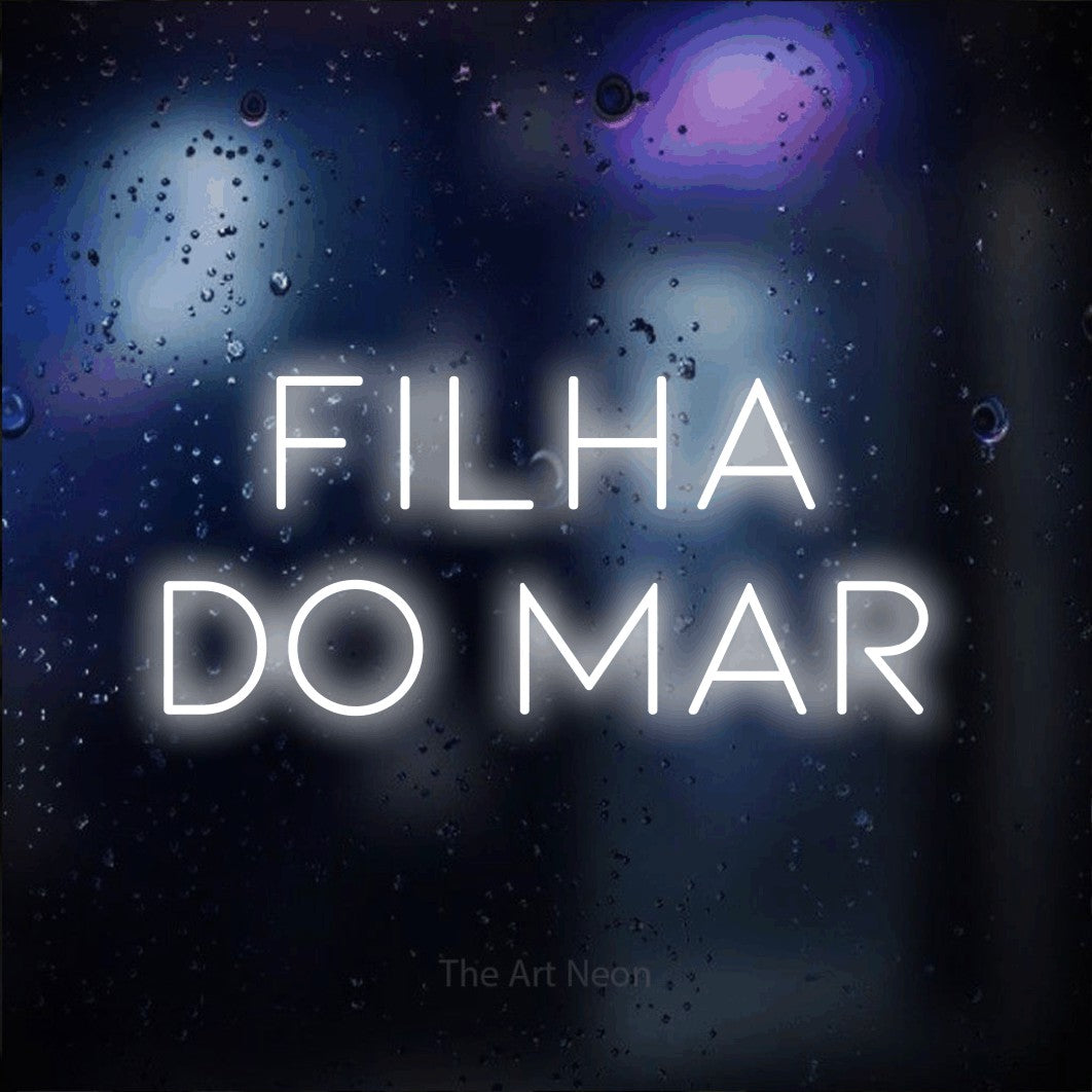 LED neon sign reading “Filha do mar”, arranged in 2 lines.