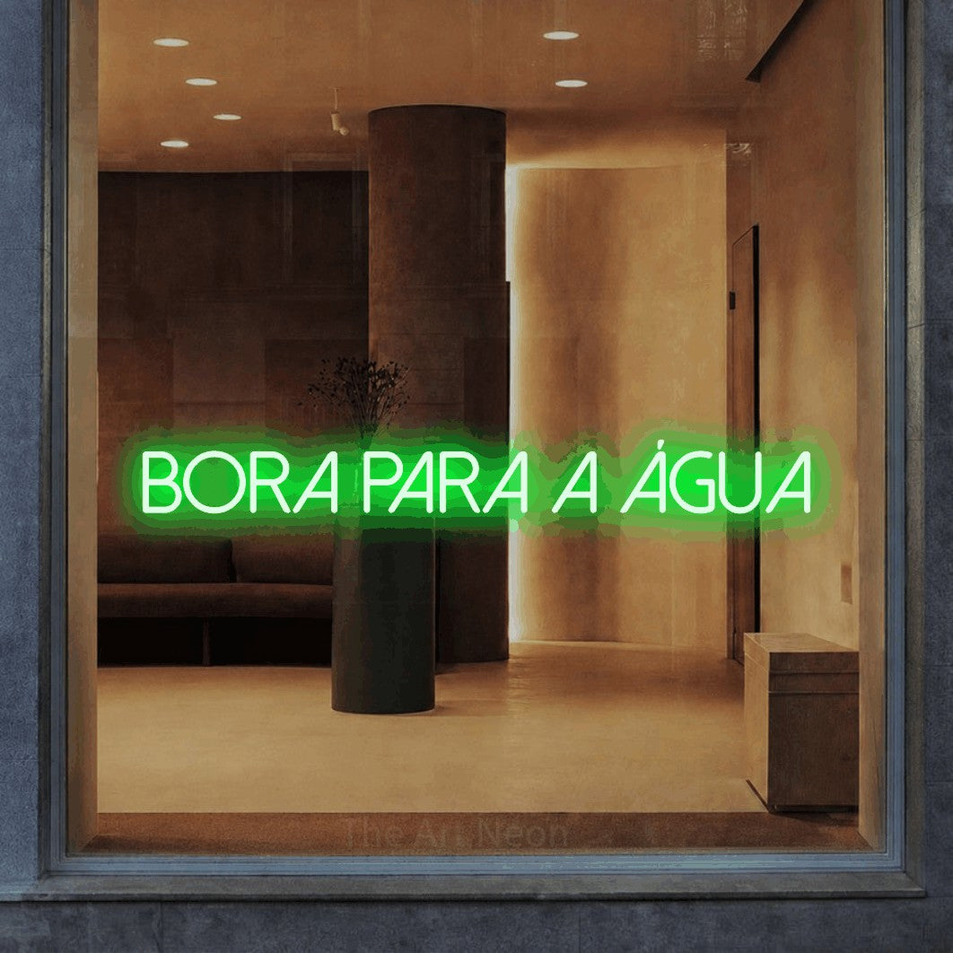 LED neon sign reading “Bora para a Água”, arranged in a single line.