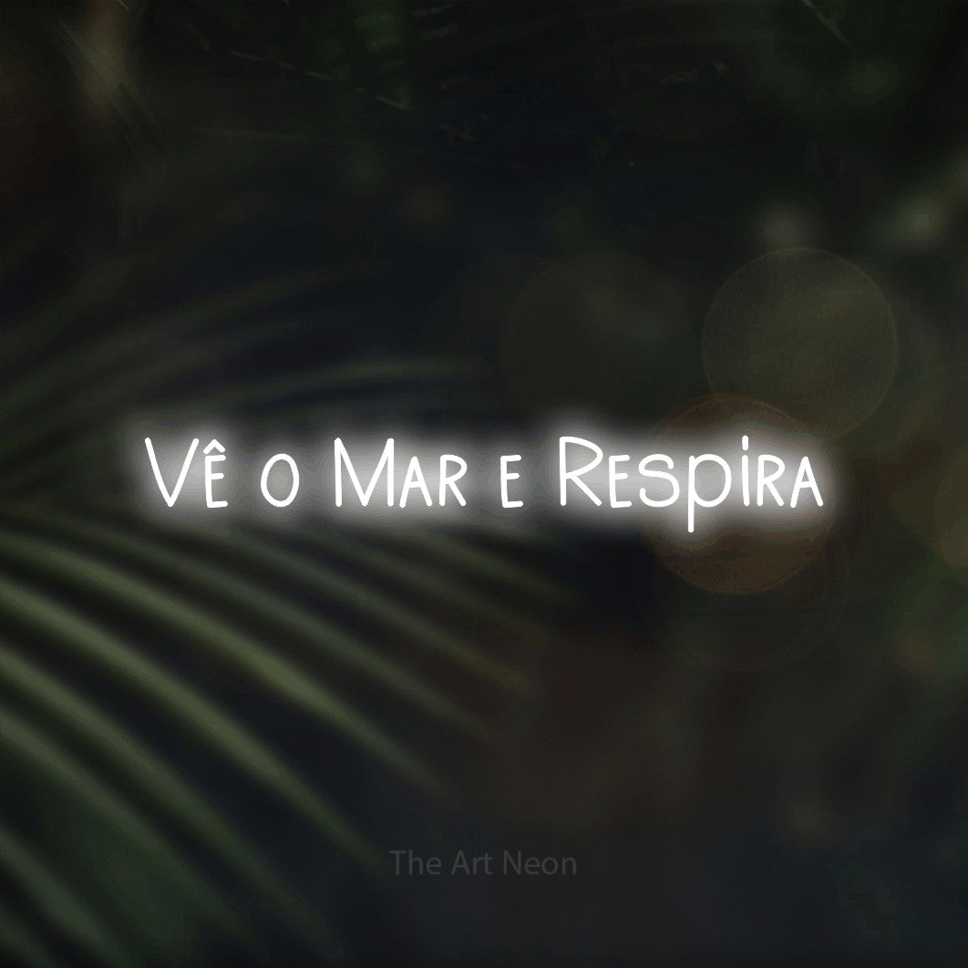 LED neon sign reading “Vê o Mar e Respira”, arranged in a single line.
