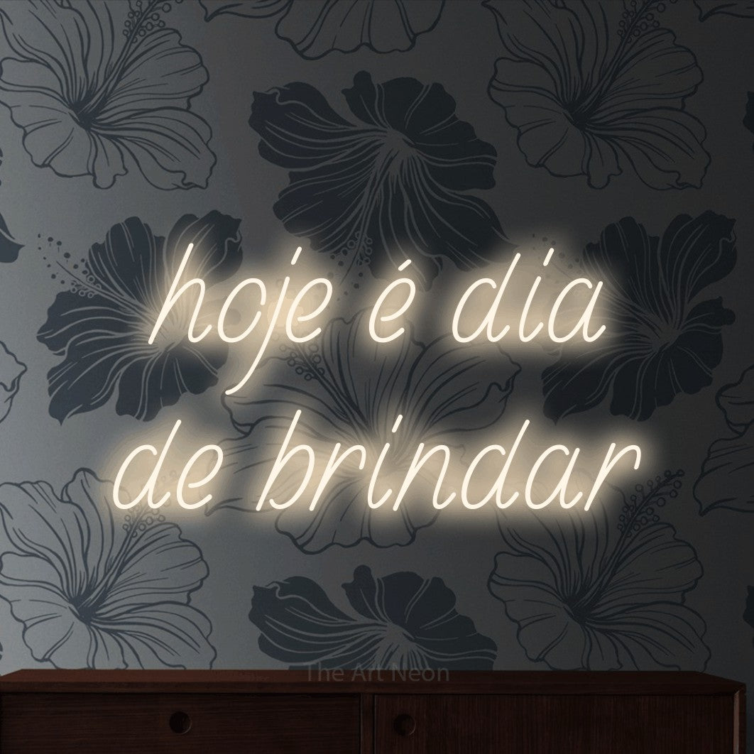 LED neon sign reading “hoje é dia de brindar”, arranged in 2 lines.