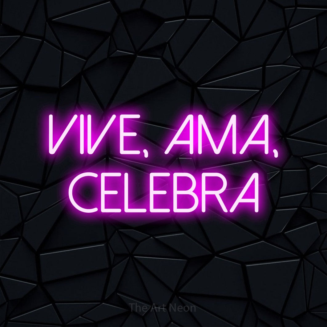 LED neon sign reading “vive, ama, CELEBRA”, arranged in 2 lines.