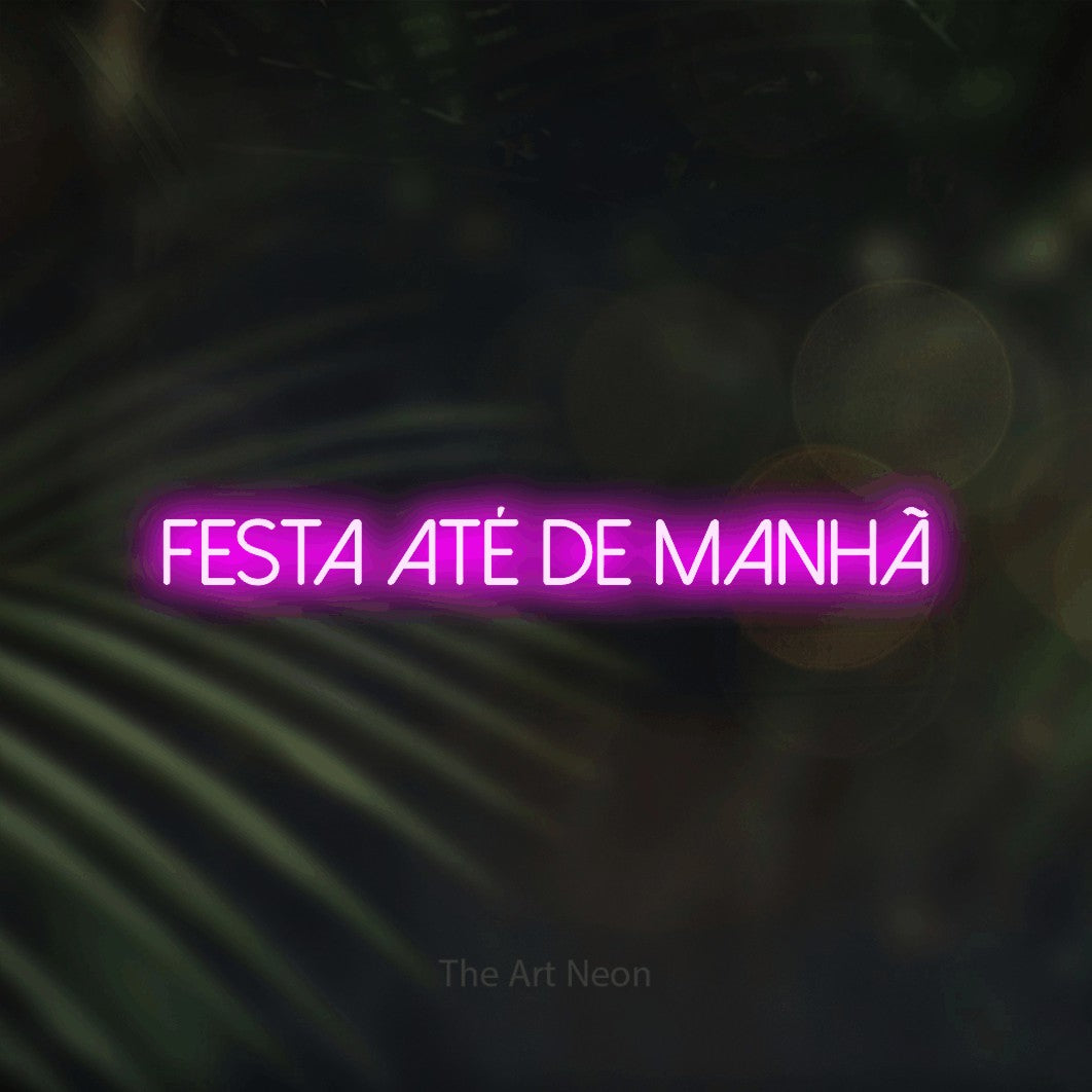 LED neon sign reading “Festa até de Manhã”, arranged in a single line.