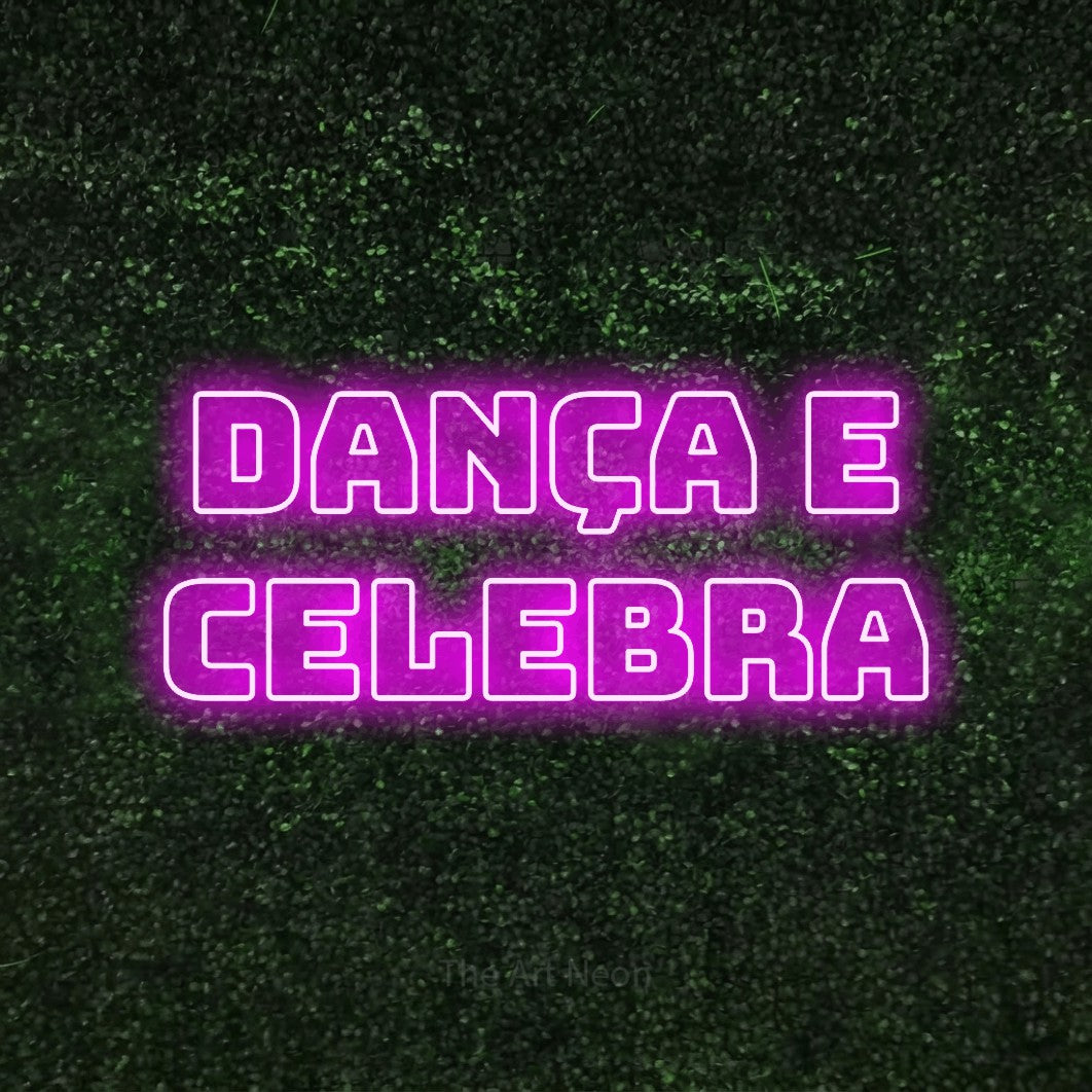 LED neon sign reading “dança e celebra”, arranged in 2 lines.
