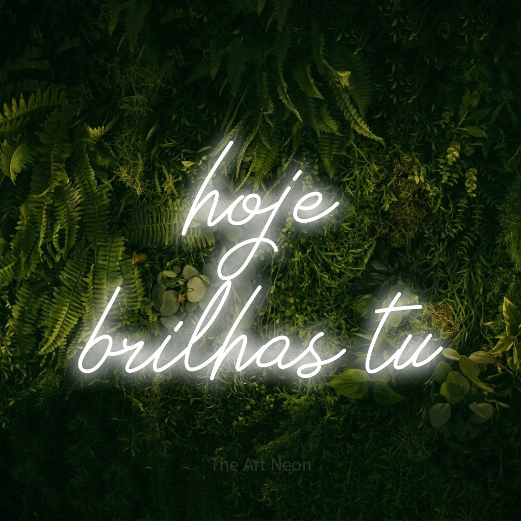 LED neon sign reading “hoje brilhas tu”, arranged in 2 lines.