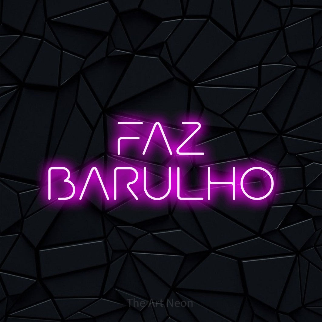 LED neon sign reading “FAZ BARULHO”, arranged in 2 lines.