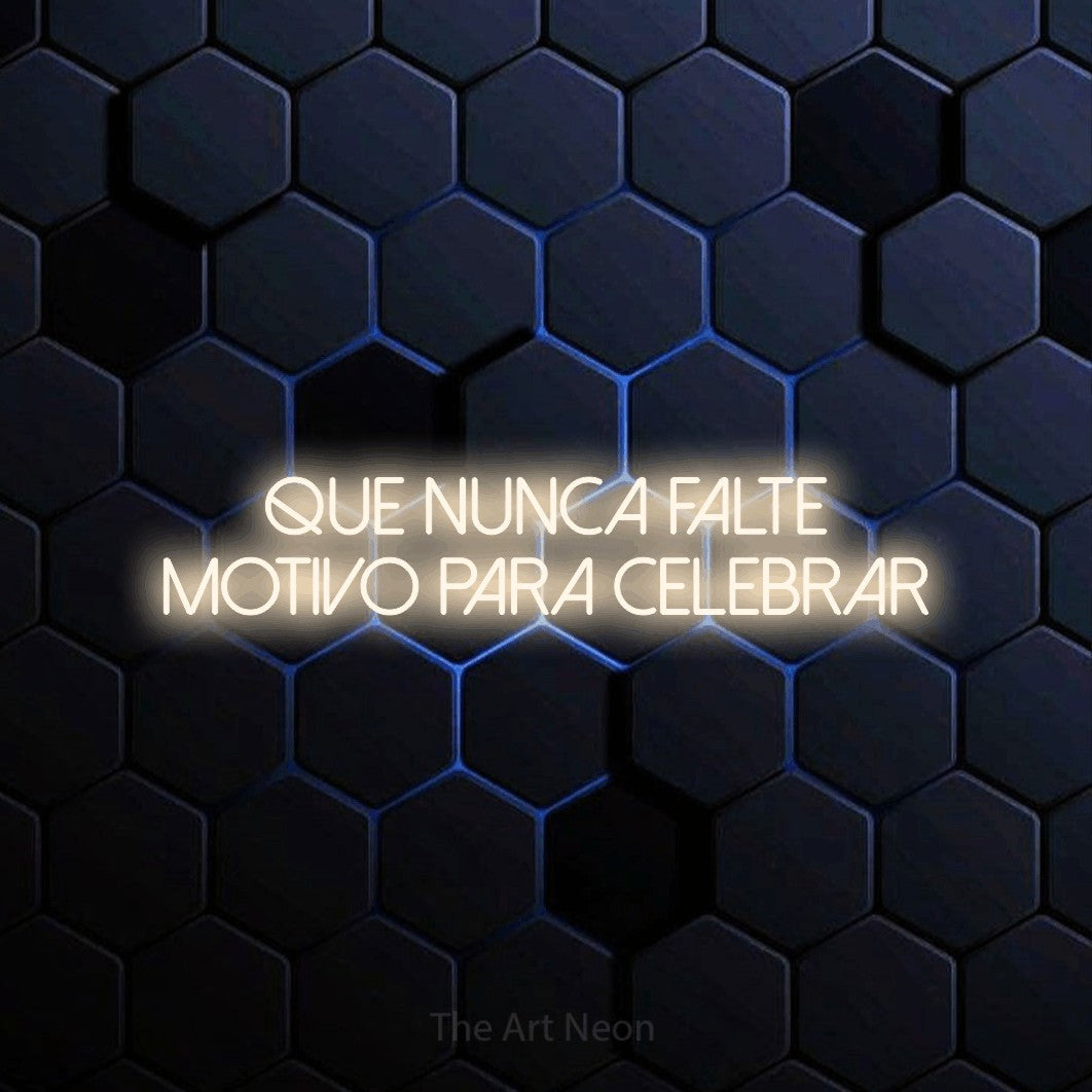 LED neon sign reading “Que Nunca Falte Motivo para Celebrar”, arranged in 2 lines.
