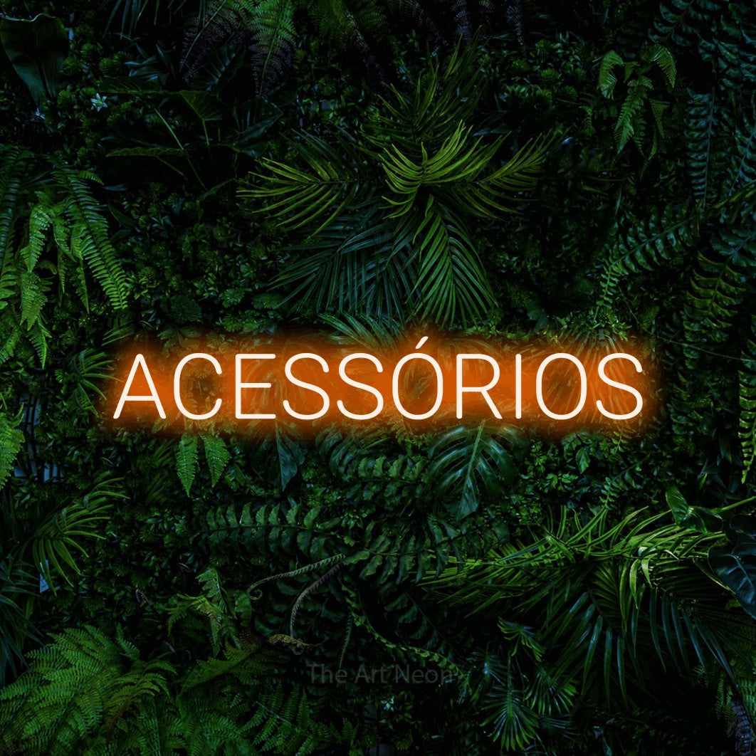 LED neon sign reading “ACESSÓRIOS”, arranged in a single line.