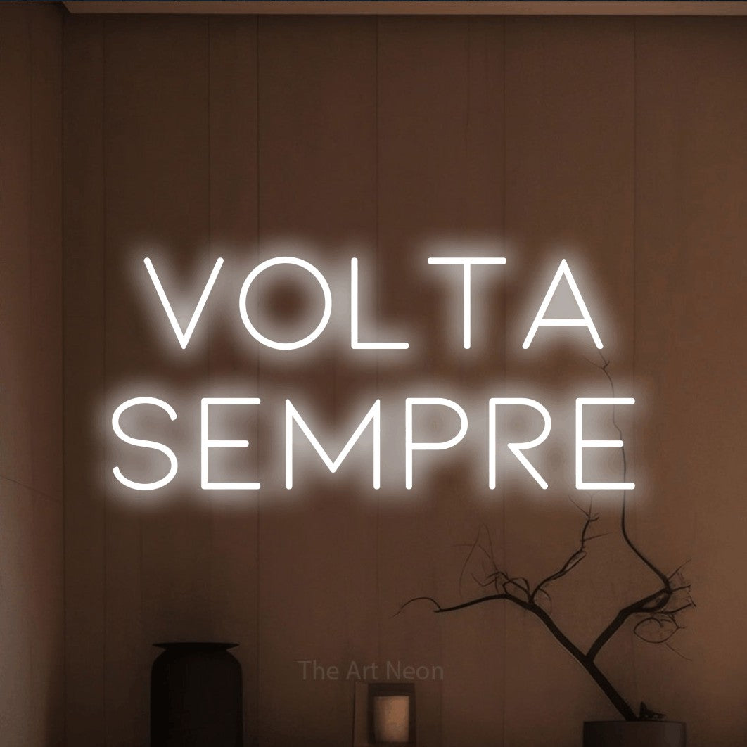 LED neon sign reading “VOLTA SEMPRE”, arranged in 2 lines.