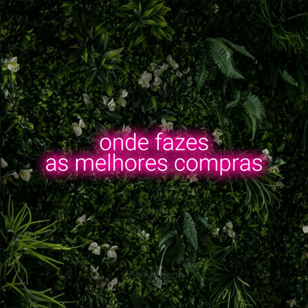 LED neon sign reading “onde fazes as melhores compras”, arranged in 2 lines.