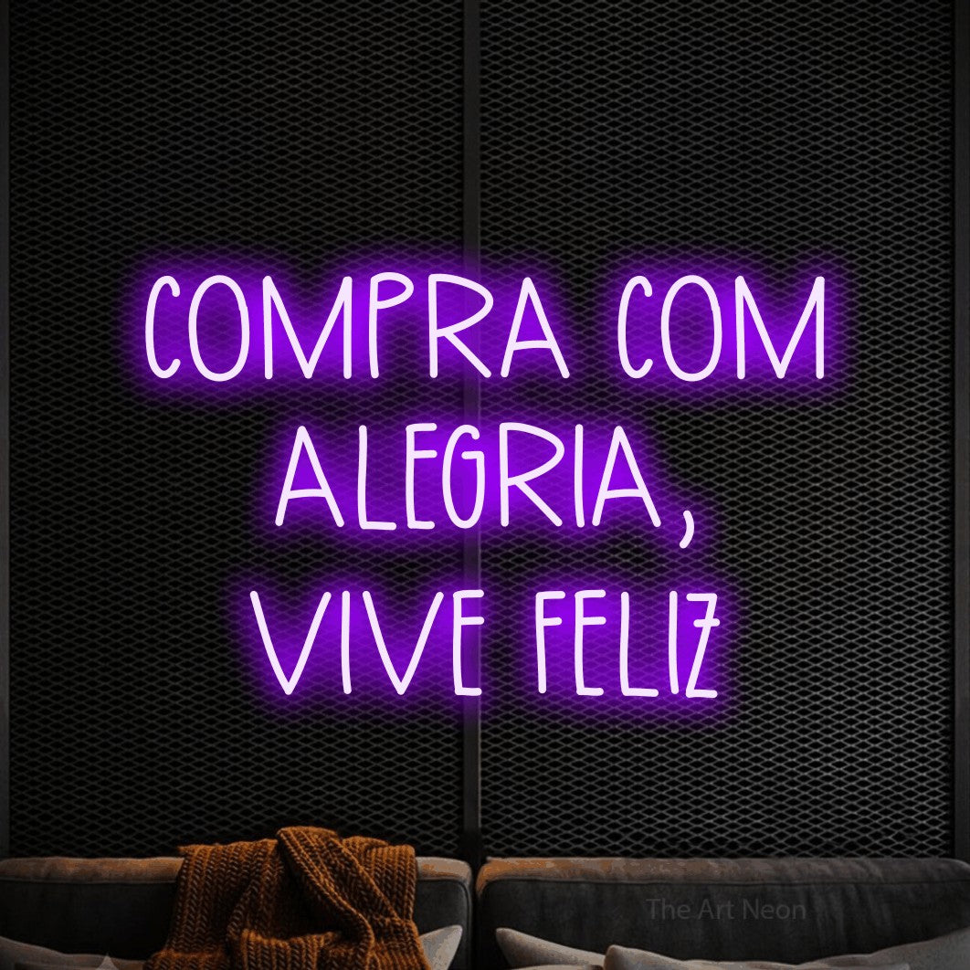 LED neon sign reading “COMPRA COM ALEGRIA, VIVE FELIZ”, arranged in 3 lines.