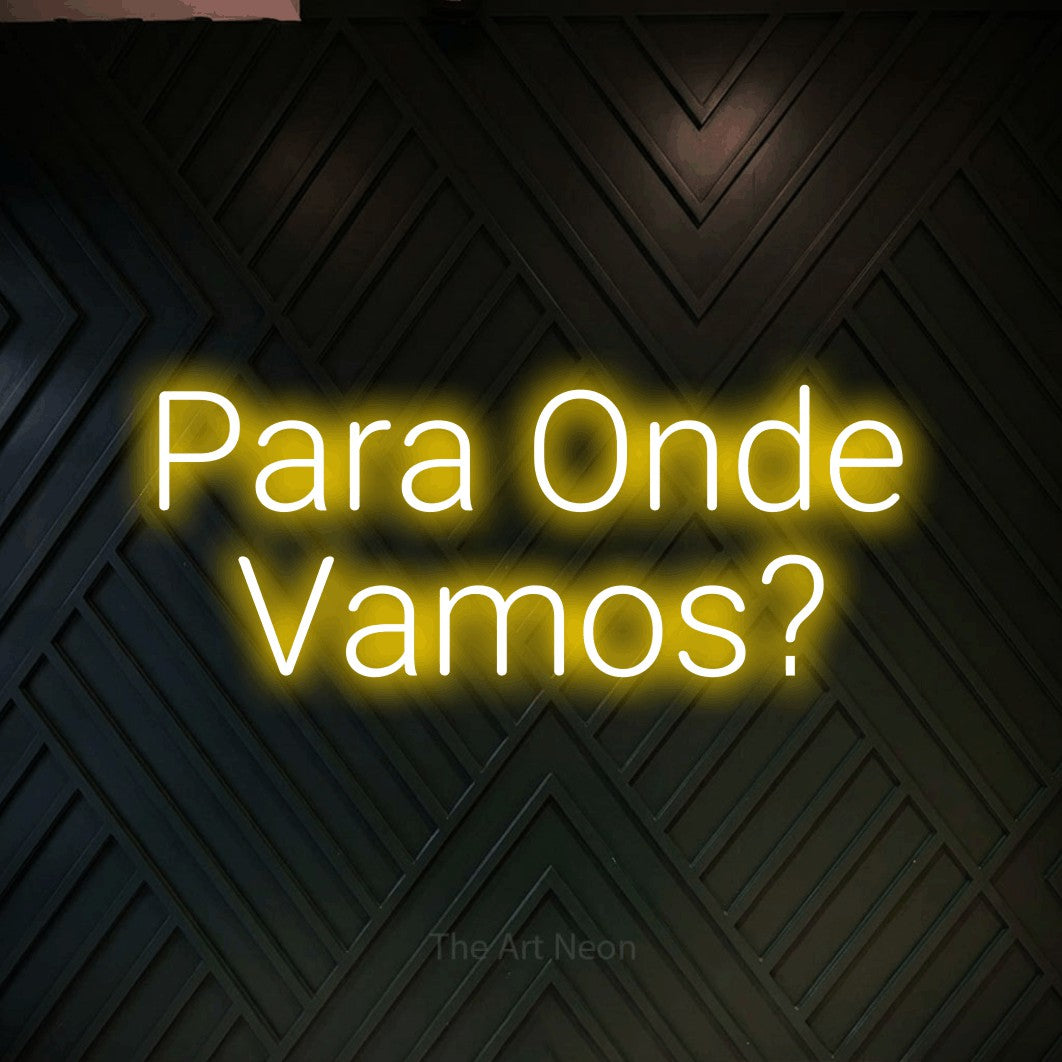 LED neon sign reading “Para Onde Vamos?”, arranged in 2 lines.