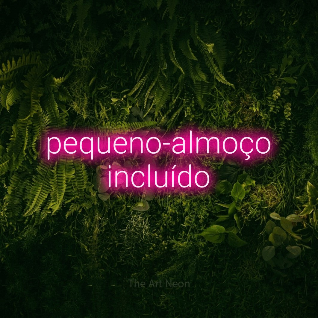 LED neon sign reading “pequeno-almoço incluído”, arranged in 2 lines.
